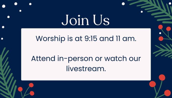 Worship is at 9:15 and 11 am. It is in-person or you can watch our livestream.